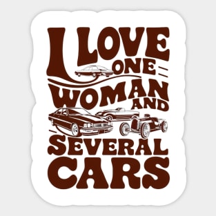 I Love One Woman and Several Cars Shirt - Car Enthusiast Gift Idea Sticker
